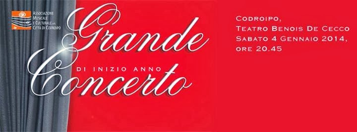 GRANDE CONCERTO INIZIO ANNO sc. Musica “Città di Codroipo” (UD) Teatro benois- 4 gennaio 2014